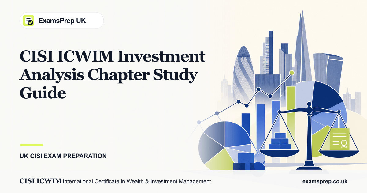 CISI ICWIM Investment Analysis Chapter Study Guide — UK Guide