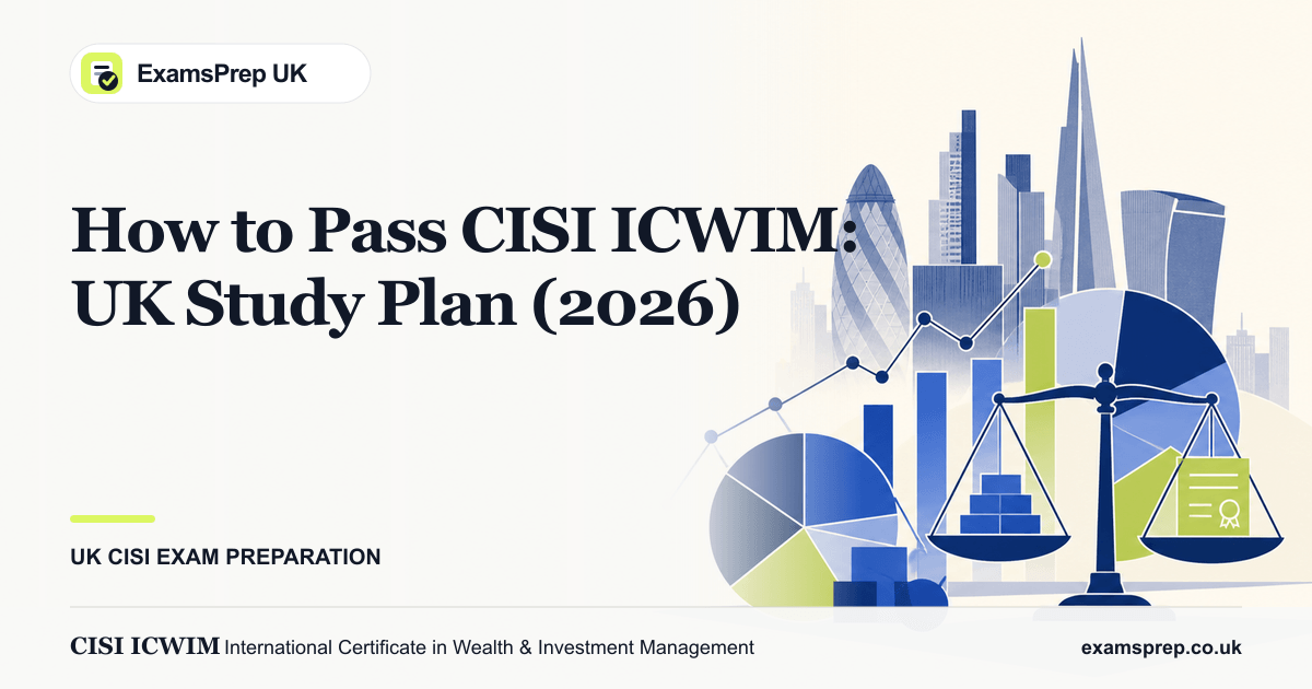 How to Pass CISI ICWIM: UK Study Plan (2026)