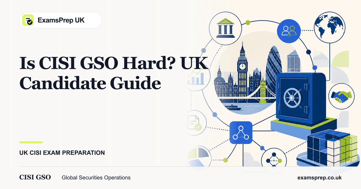 Is CISI GSO Hard? UK Candidate Guide