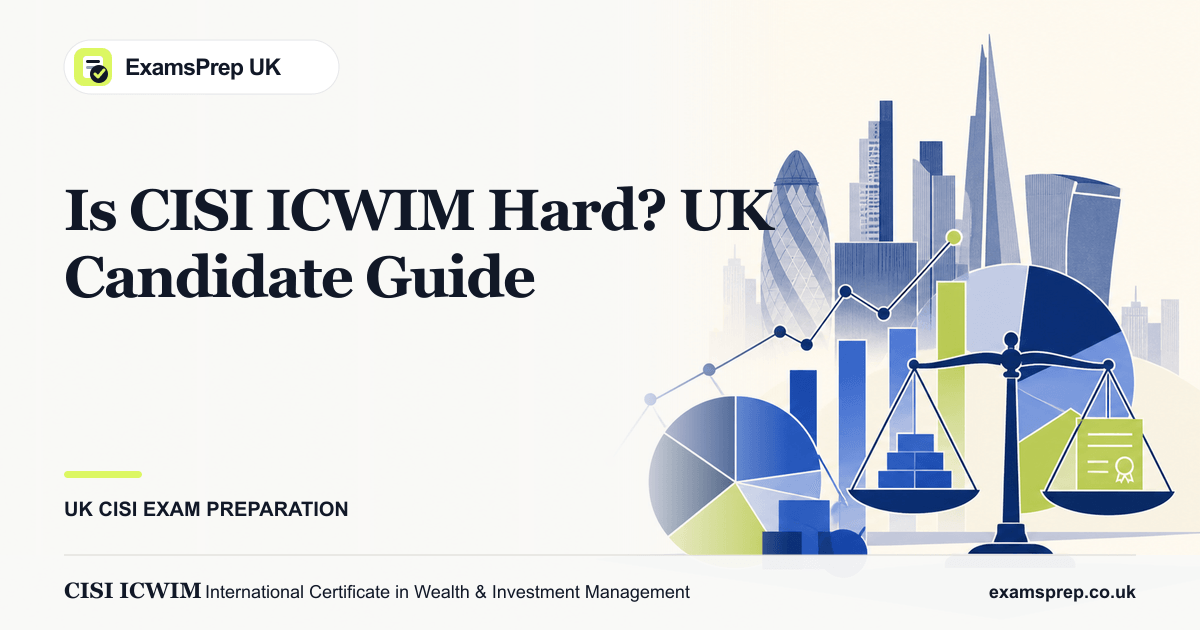Is CISI ICWIM Hard? UK Candidate Guide